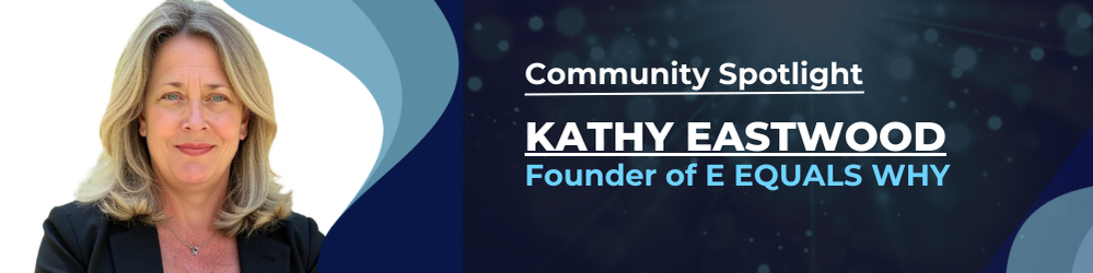 Community Spotlight: Kathy Eastwood , Founder of E EQUALS WHY post thumbnail image